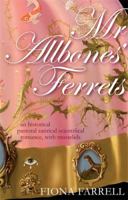 Mr. Allbones' Ferrets: An Historical Pastoral Satirical Scientifical Romance, with Mustelids 031238307X Book Cover
