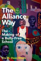 The Alliance Way: The Making of a Bully-Free School 1682532879 Book Cover