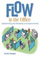 Flow in the Office: Implementing and Sustaining Lean Improvements 1563273616 Book Cover