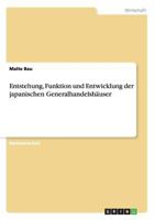 Entstehung, Funktion und Entwicklung der japanischen Generalhandelsh�user 3656739803 Book Cover