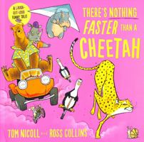 There's Nothing Faster Than a Cheetah 1684647959 Book Cover