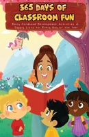 365 Days of Classroom Fun: Early Childhood Development Activities & Supply Lists for Every Day of the Year 057858431X Book Cover