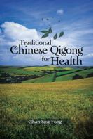 Traditional Chinese Qigong for Health 1481787586 Book Cover