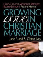 Growing Love In Christian Marriage: Pastors Manual 0687076048 Book Cover