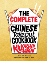 The Complete Chinese Takeout Cookbook: Over 200 Takeout Favorites to Make at Home 1787137392 Book Cover
