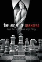 The Angel of Darkness: Book Two of The Dark Angel Trilogy 1736634410 Book Cover