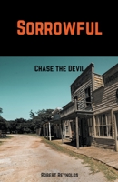 Sorrowful: Chase the Devil B09LGGSY1B Book Cover