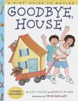 Goodbye House: A Kid's Guide to Moving 0517539071 Book Cover