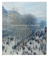 Impressionist France: Visions of Nation from Le Gray to Monet 0300196954 Book Cover