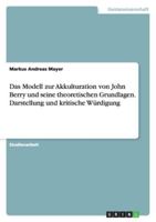 Das Modell zur Akkulturation von John Berry und seine theoretischen Grundlagen. Darstellung und kritische Würdigung 3638649547 Book Cover