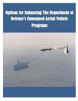 Options for Enhancing The Department of Defense's Unmanned Aerial Vehicle Programs 1500868841 Book Cover