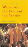 The Rom: Walking in the Paths of the Gypsies 1550138685 Book Cover