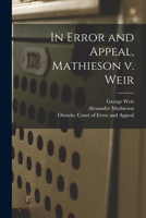 In Error and Appeal, Mathieson V. Weir [microform] 1014531411 Book Cover