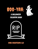 Boo-Yah: A Halloween Coloring Book B098WHLTL9 Book Cover