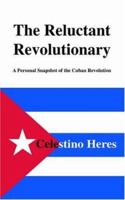 The Reluctant Revolutionary 1553956060 Book Cover