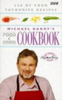 Michael Barry's Food and Drink Cook Book 0563363134 Book Cover