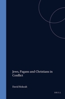 Jews, Pagans and Christians in Conflict (Studia Post Biblica - Supplements to the Journal for the Study of Judaism) (Studia Post Biblica - Supplements to the Journal for the Study of Judaism) 9004070257 Book Cover