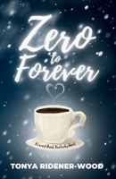 Zero to Forever (Laurel Bend, Kentucky) B0FHBMTLWN Book Cover