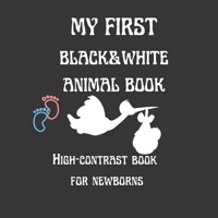 My First Black & White Animal Book B09R39MSZ6 Book Cover