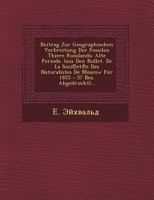 Beitrag Zur Geographischen Verbreitung der Fossilen Thiere Russlands: Alte Periode. (Aus Den Bullet. de La Societe Des Naturalistes de Moscow Fur 1855 - 57 Bes. Abgedruckt)... 1249468469 Book Cover
