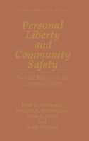 Personal Liberty and Community Safety:: Pretrial Release in the Criminal Court (The Plenum Series in Crime and Justice) 1461357365 Book Cover