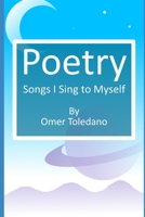 Poetry: Songs I Sing to Myself 1795096179 Book Cover