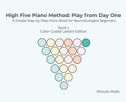 High Five Piano Method: Play from Day One-A Simple Step-by-Step Piano Book for Neurodivergent Beginners- B0GXCCX1D2 Book Cover
