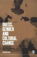Dress, Gender and Cultural Change: Asian American and African American Rites of Passage (Dress, Body, Culture) 1859739792 Book Cover