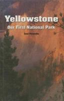 Yellowstone, Our First National Park (Rosen Publishing Group's Reading Room Collection) 0823937127 Book Cover