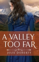A Valley Too Far 1647160278 Book Cover