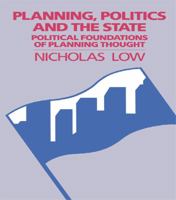 Planning, Politics and the State: Political Foundations of Planning Thought 0044458975 Book Cover