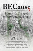 Because: History Is Changed by Very Unusual People 1543403468 Book Cover
