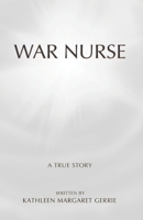 War Nurse: A True Story B085K85NQB Book Cover