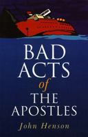 The Bad Acts of the Apostles 1846941695 Book Cover