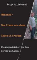 Mohomad - Der Traum von einem Leben in Freiheit: Als Jugendlicher vor dem Terror geflohen 3748233213 Book Cover