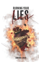 Burning Your Lies (King and Queen Duet) 1739340795 Book Cover