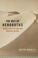 The Man Who Invented History: Travels With Herodotus 0306816210 Book Cover