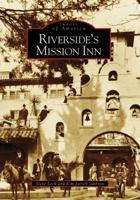 Riverside's Mission Inn 0738546712 Book Cover