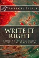 Write it Right: A Little Blacklist of Literary Faults 0486473104 Book Cover