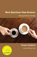 More Questions Than Answers: Sharing Faith by Listening 1608993612 Book Cover