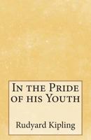 In the Pride of His Youth 1502802023 Book Cover