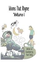 Idioms That Rhyme Volume 1 B0FBQZFFNK Book Cover