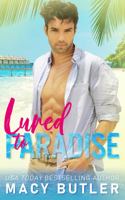 Lured to Paradise : A Best Friend's Brother Spicy Beach Read Romance Novel 1957901012 Book Cover