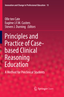 Principles and Practice of Case-Based Clinical Reasoning Education: A Method for Preclinical Students 3319648276 Book Cover