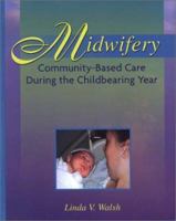 Midwifery Community Based Health Care During the Childbearing Year 0721647162 Book Cover