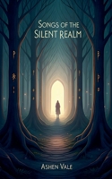 Songs of the Silent Realm B0FB1TZ46W Book Cover