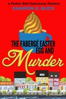 The Faberge Easter Egg: A Parker Bell Cozy Mystery 0966636325 Book Cover