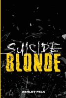 Suicide Blonde 1706847874 Book Cover