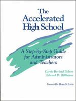 The Accelerated High School: A Step-by-Step Guide for Administrators and Teachers 0803966407 Book Cover