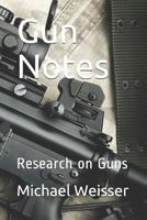 Gun Notes: Research on Guns 0578453142 Book Cover